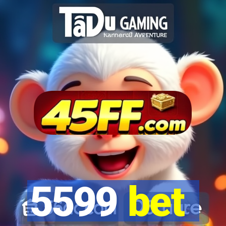 5599 bet
